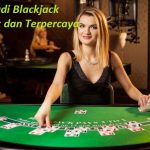 Situs Judi Blackjack Terbaik dan Terpercaya
